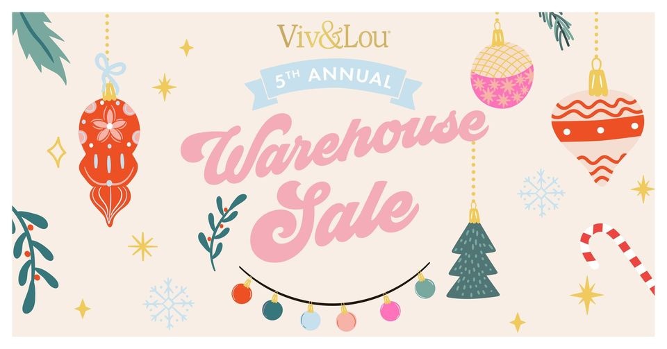 Viv&Lou's 5th Annual Warehouse Sale
