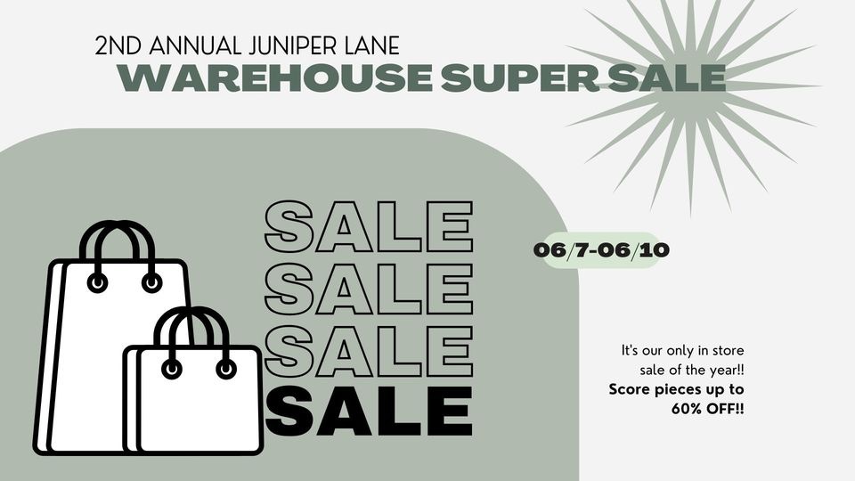 Juniper Lane 2nd Annual Warehouse Super Sale