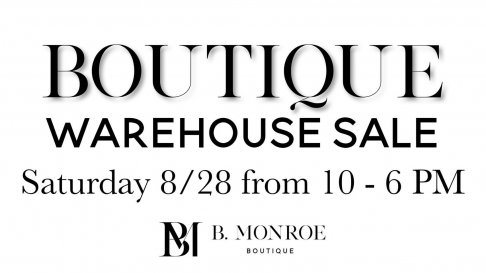 B. Monroe Boutique Warehouse Sale