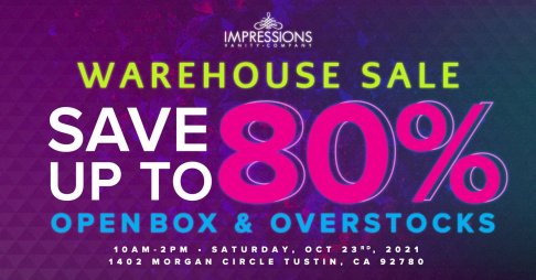 Impressions Vanity 2021 Warehouse Sale - Tustin, CA